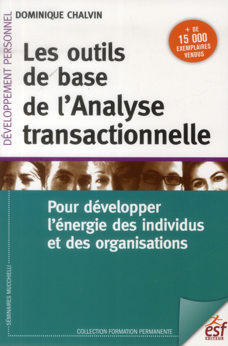 Emprunter Les outils de base de l'analyse transactionnelle. Pour développer l'énergie des individus et des org livre