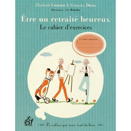 Emprunter Etre un retraité heureux. La cahier d'exercices, 2e édition livre