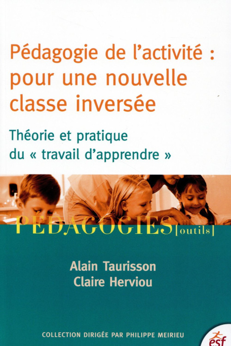 Emprunter Pédagogie de l'activité : pour une nouvelle classe inversée. Théorie et pratique du