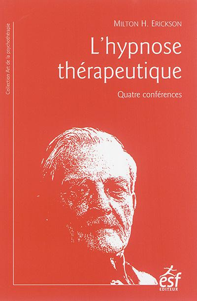 Emprunter L'hypnose thérapeutique. Quatre conférences, 8e édition livre