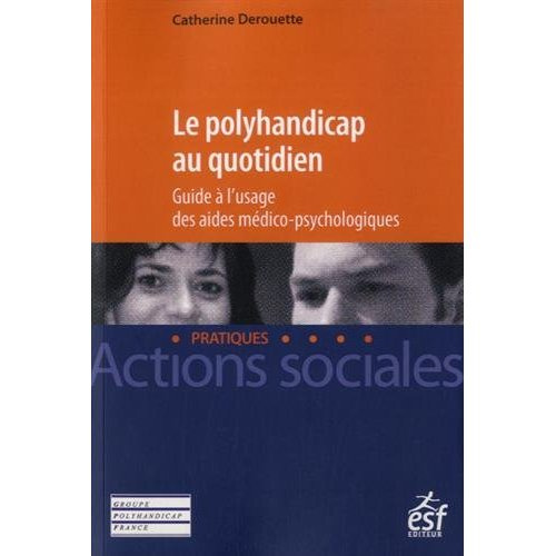 Emprunter Le polyhandicap au quotidien. Guide à l'usage des aides médico-psychologiques livre
