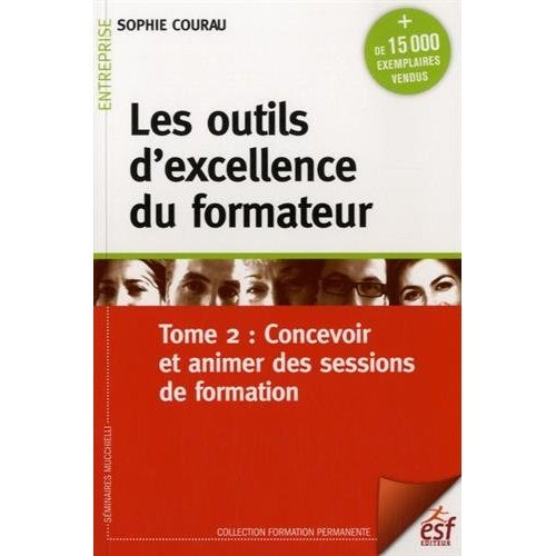 Emprunter Les outils d'excellence du formateur. Tome 2, Concevoir et animer des sessions de formation, 11e édi livre