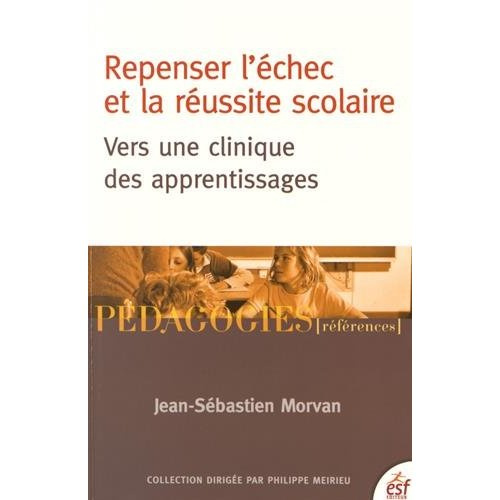 Emprunter Repenser l'échec et la réussite scolaire. Vers une clinique des apprentissages livre