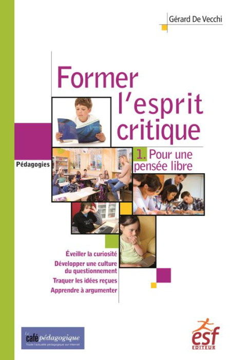Emprunter Former l'esprit critique. Tome 1, Pour une pensée libre livre