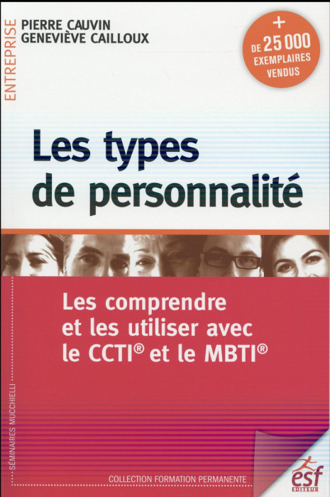 Emprunter Les types de personnalité. Les comprendre et les utiliser avec le CCTI et le MBTI livre