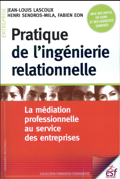Emprunter Pratique de l'ingénierie relationnelle. La médiation professionnelle au service des entreprises livre