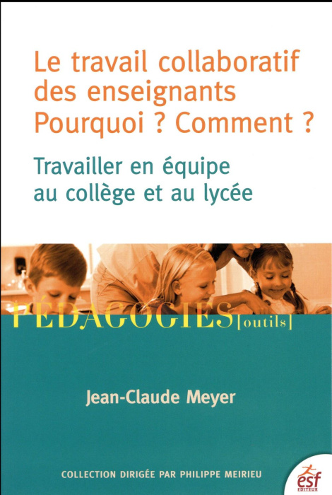 Emprunter Le travail collaboratif des enseignants : Pourquoi ? Comment ? Travailler en équipe au collège et au livre