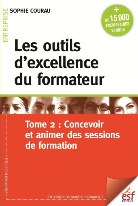 Emprunter Les outils d'excellence du formateur. Tome 2, Concevoir et animer des sessions de formation, 12e édi livre