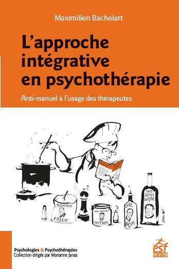 Emprunter L'approche intégrative en psychothérapie. Anti-manuel à l'usage des thérapeutes livre
