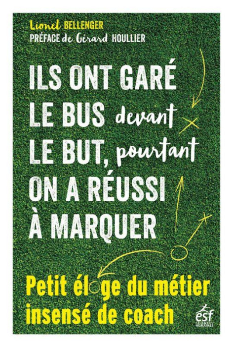 Emprunter Ils ont garé le bus devant le but, pourtant on a réussi à marquer. Petit éloge insensé du métier de livre