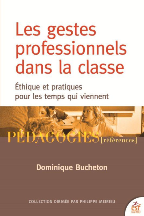 Emprunter Les gestes professionnels dans la classe. Ethique et pratiques pour les temps qui viennent livre