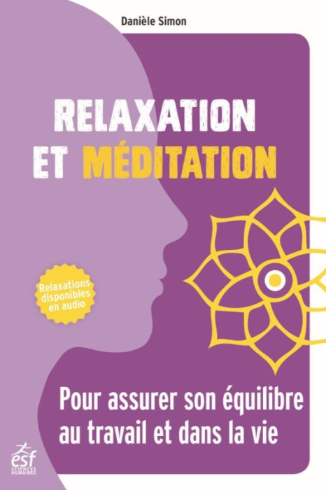 Emprunter Relaxation et méditation. Pour assurer son équilibre au travail et dans la vie livre