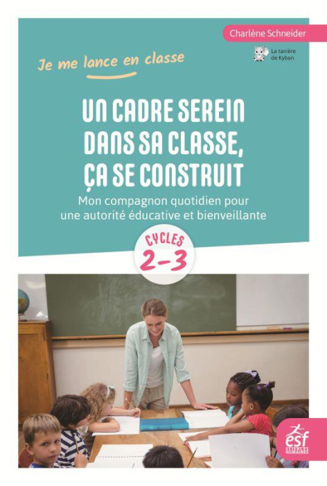 Emprunter Un cadre serein dans sa classe, ça se construit. Mon compagnon quotidien pour une autorité éducative livre