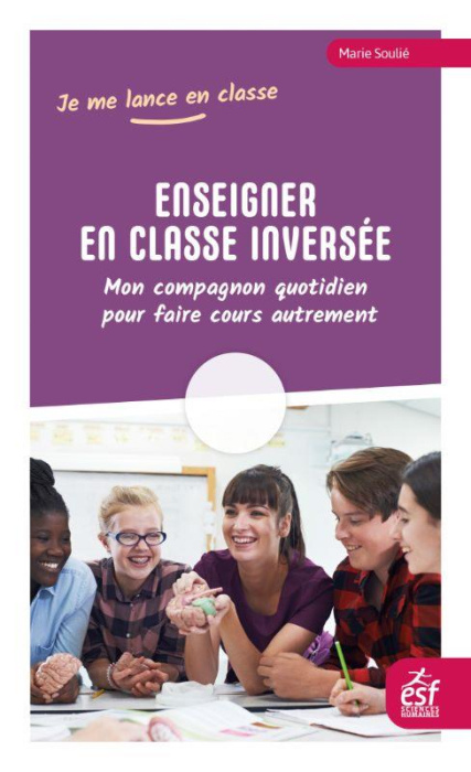Emprunter Enseigner en classe inversée. Mon compagnon quotidien pour faire cours autrement livre