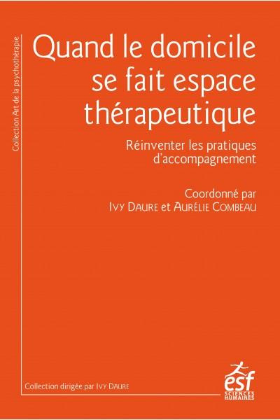Emprunter Quand le domicile se fait espace thérapeutique. Réinventer les pratiques d'accompagnement livre