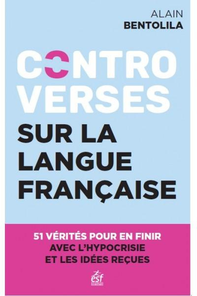 Emprunter Controverses sur la langue française. 51 vérités pour en finir avec l'hypocrisie et les idées reçues livre