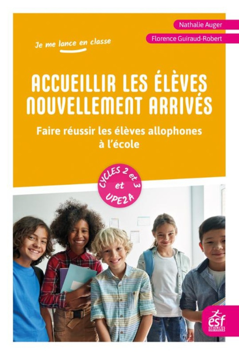 Emprunter Accueillir les élèves nouvellement arrivés. Faire réussir les élèves allophones à l'école livre