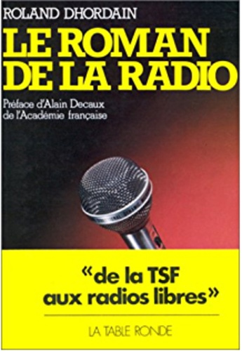 Emprunter Le Roman de la radio. De la T.S.F. aux radios libres livre