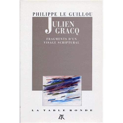 Emprunter Julien Gracq. Fragments d'un visage scriptural livre