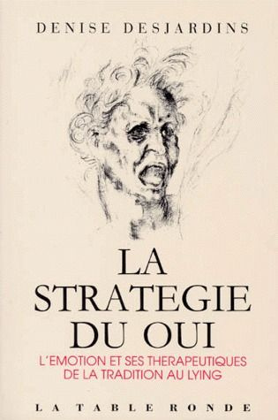 Emprunter La stratégie du oui. L'émotion et ses thérapeutiques de la Tradition au Lying livre