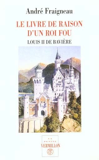 Emprunter Le livre de raison d'un roi fou. Louis II de Bavière livre
