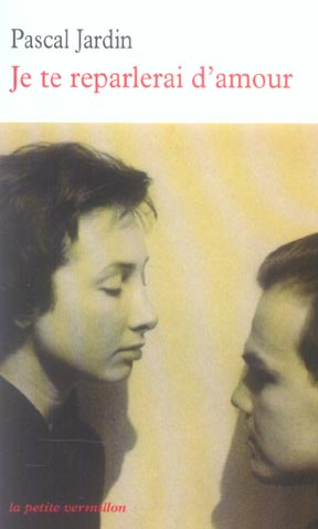 Emprunter Je te reparlerai d'amour livre