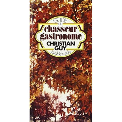 Emprunter GUIDE DU CHASSEUR GASTRONOME livre