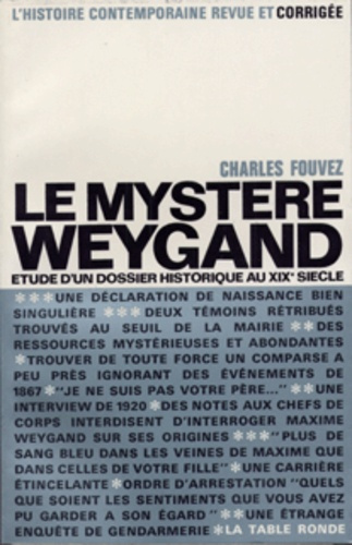 Emprunter LE MYSTERE WEYGAND. Etude d'un dossier historique du XIXème siècle livre