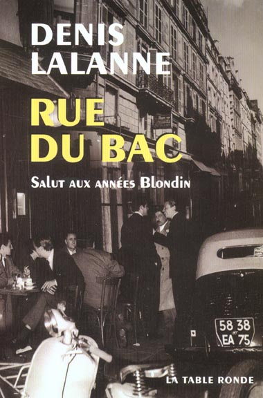 Emprunter Rue du bac. Salut aux années Blondin livre