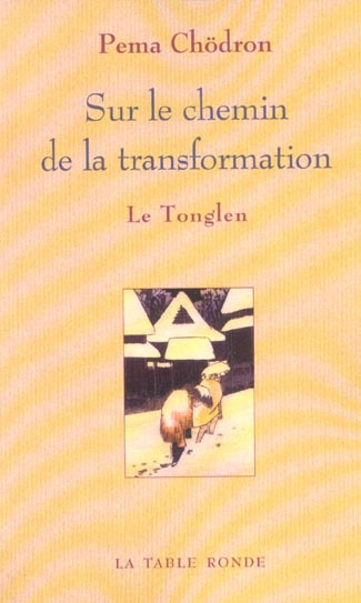 Emprunter SUR LE CHEMIN DE LA TRANSFORMATION - LE TONGLEN livre