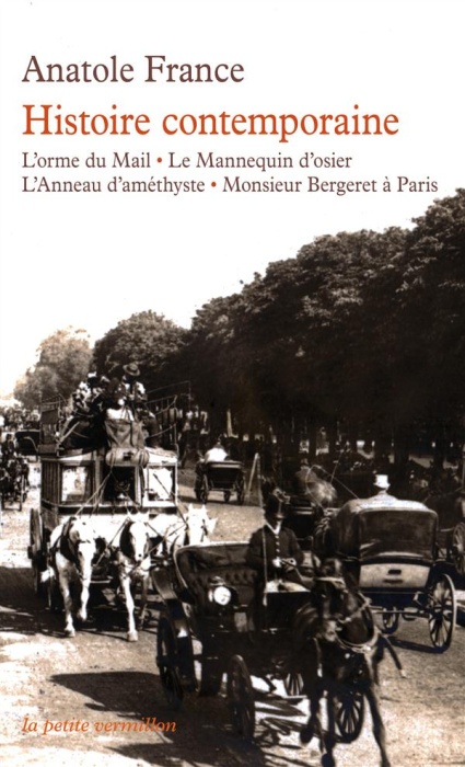Emprunter Histoire contemporaine. L'Orme du Mail, le Mannequin d'osier, L'Anneau d'améthyste, Monsieur Bergere livre