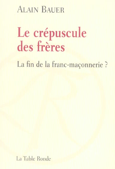 Emprunter Le crépuscule des frères. La fin de la franc-maçonnerie ? livre