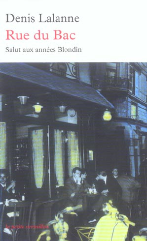 Emprunter Rue du Bac. Salut aux années Blondin livre