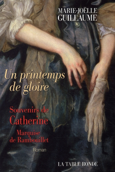 Emprunter Un printemps de gloire. Souvenirs de Catherine, Marquise de Rambouillet livre