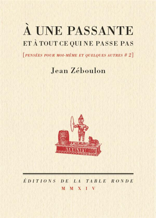 Emprunter Pensées pour moi-même et quelques autres. Tome 2, A une passante et à tout ce qui ne passe pas livre