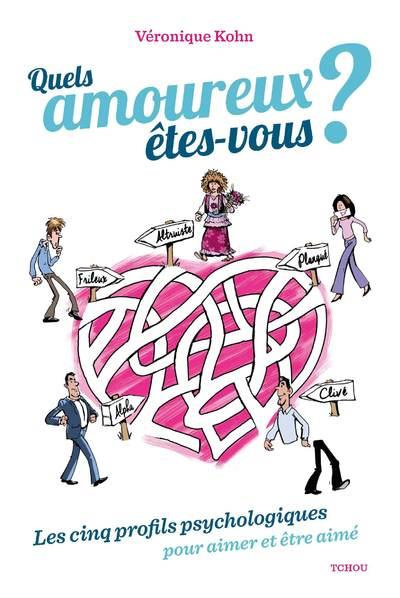 Emprunter Quel(s) amoureux êtes-vous ? Les cinq profils psychologiques pour aimer et être aimé livre