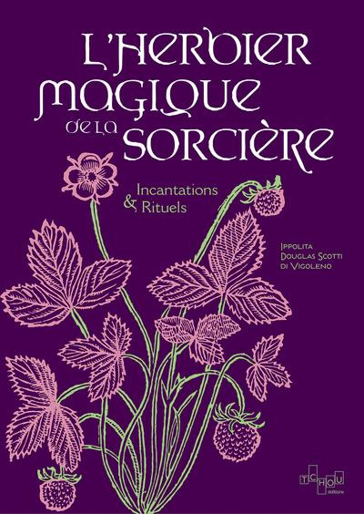 Emprunter L'herbier magique de la sorcière. Incantations & Rituels livre