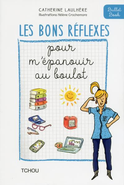 Emprunter Les bons réflexes pour m'épanouir au boulot livre