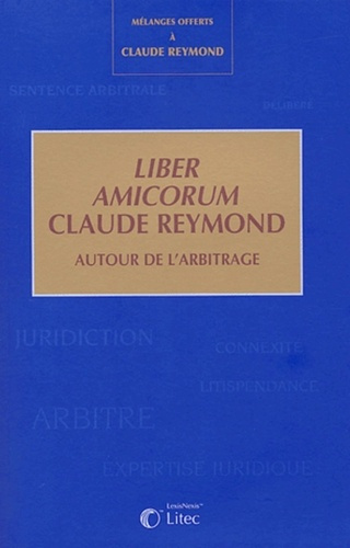 Emprunter Liber amicorum Claude Reymond. Autour de l'arbitrage, mélanges livre