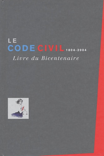 Emprunter Le Code civil 1804-2004. Livre du Bicentenaire livre