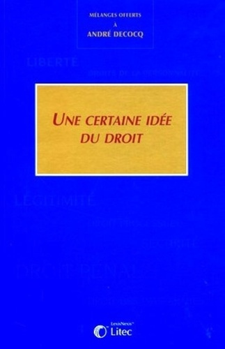 Emprunter Une certaine idée du droit. Mélanges André Decocq livre
