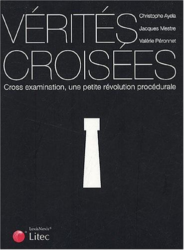 Emprunter Vérités croisées. Cross examination, une petite révolution procédurale livre