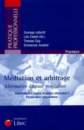 Emprunter Médiation & arbitrage, Alternative dispute résolution. Alternative à la justice ou justice alternati livre