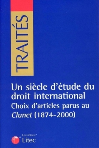 Emprunter Un siècle d'étude du droit international. Choix d'articles parus au Clunet (1874-2000) livre