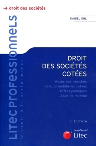 Emprunter Droit des sociétés cotées. Accès aux marchés, Valeurs mobilières cotées, Offres publiques, Abus de m livre