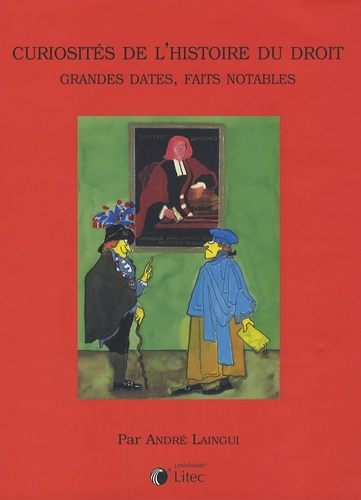 Emprunter Curiosités de l'histoire du droit. Grandes dates, faits notables livre