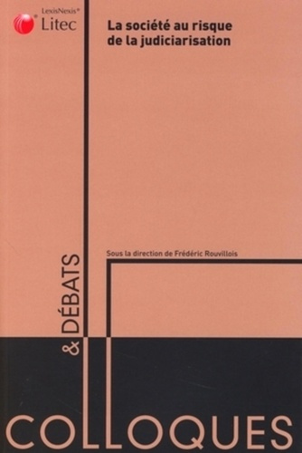 Emprunter La société au risque de la judiciarisation. Actes du colloque organisé par la Fondation pour l'innov livre