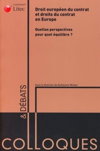 Emprunter Droit européen du contrat et droits du contrat en Europe. Quelles perspectives pour quel équilibre ? livre
