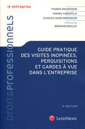 Emprunter Guide pratique des visites inopinées, perquisitions et gardes à vue dans l'entreprise. Comment bien livre