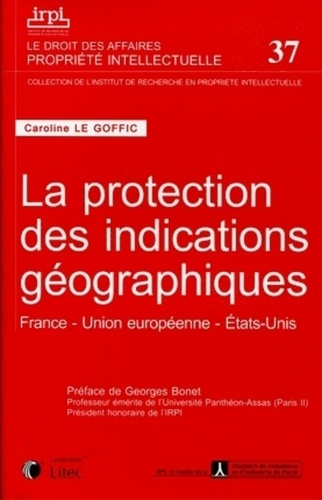 Emprunter La protection des indications géographiques. France, Union européenne, Etats-Unis livre